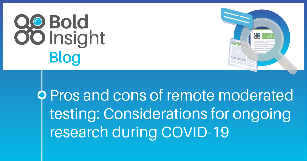 pros-and-cons-of-remote-moderated-testing-considerations-for-ongoing-research-during-covid-19